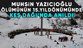 Muhsin Yazıcıoğlu Ölümünün 15. yıldönümünde  Keş Dağı’nda anıldı