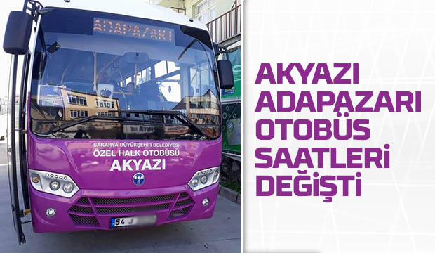 Akyazı Adapazarı Otobüs Saatleri Yeniden Düzenlendi - Akyazı Haber Akyazı'nın  Bir Numaralı Haber Sitesi